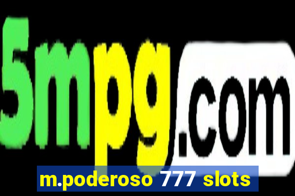 m.poderoso 777 slots